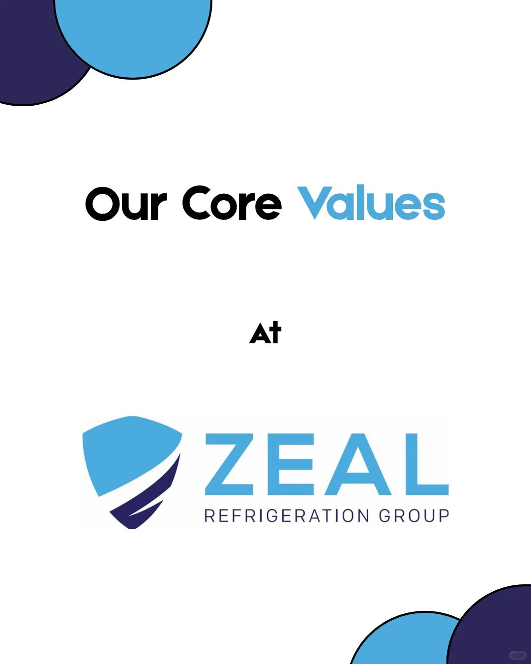 Zeal Refrigeration Group 核心价值观