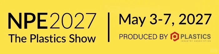 美国NPE塑料展开始报名啦2027年5月3日-7日