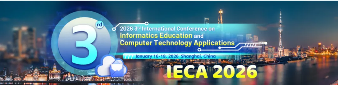 2026年教育系统数据挖掘与计算机技术国际学术会议 (IECA 2026)