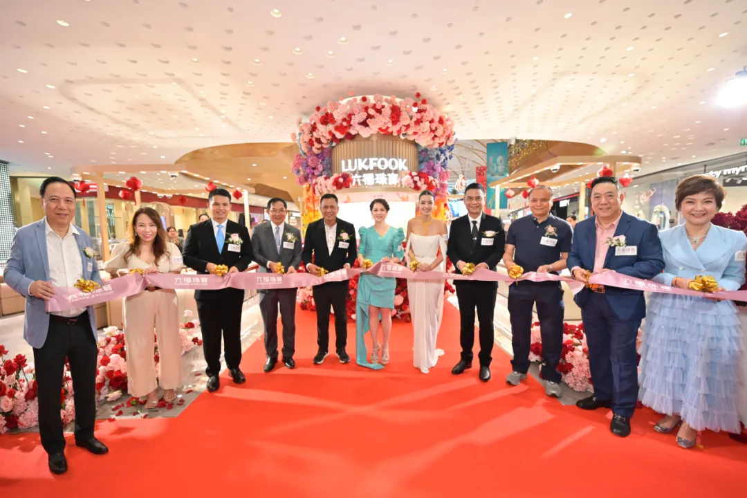 六福集团加深泰国市场布局 尚泰布吉购物中心店盛大开业