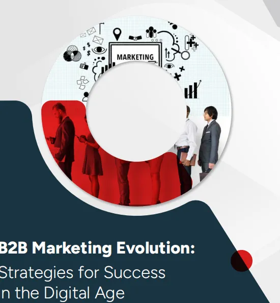 B2B营销演变:数字化时代的成功策略