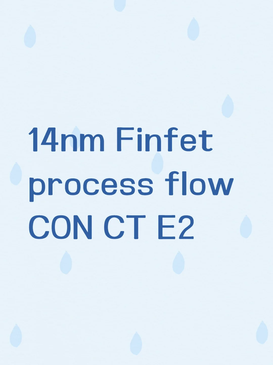 14nm Finfet process flow CON CT E2