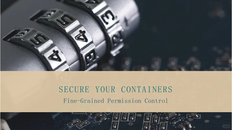 容器安全与细粒度权限控制（上）